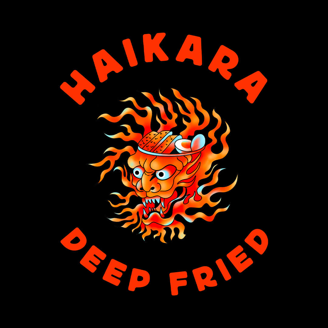 HAIKARA DEEP FRIED